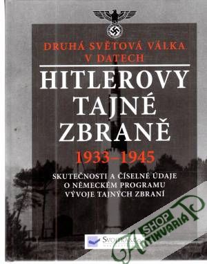 Hitlerovy tajné zbraně 1933-1945 - Porter David