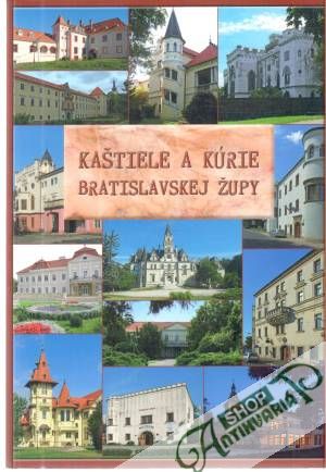 Kaštiele a kúrie bratislavskej župy - Snopko Ladislav