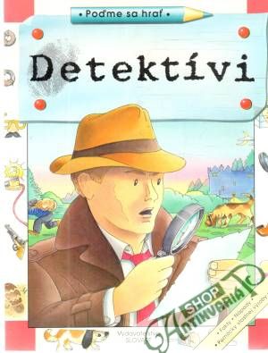 Detektívi - Poďme sa hrať - Songhurstová Hazel