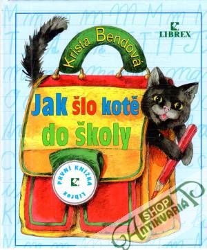 Jak šlo kotě do školy - Bendová Krista