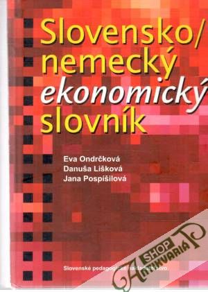 Slovensko - nemecký ekonomický slovník - Ondrčková, Lišková, Pospíšilová