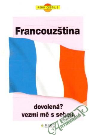 Francouzština - dovolená? Vezmi mě s sebou - Kolektív autorov