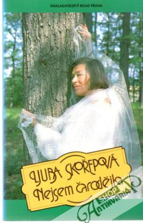 Nejsem čarodějka - Skořepová Ljuba