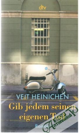 Gib jedem seinen eigenen Tod - Heinichen Veit