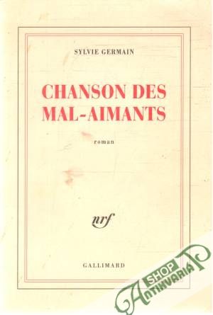 Chanson des mal-aimants - Germain Sylvie