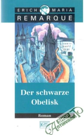 Der schwarze Obelisk - Remarque Erich Maria