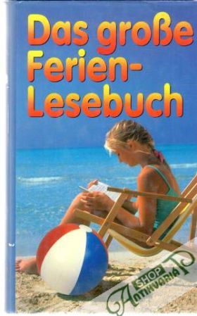 Das grosse Ferien-Lesebuch - Kolektív autorov