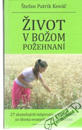 Život v božom požehnaní - Kováč Štefan Patrik
