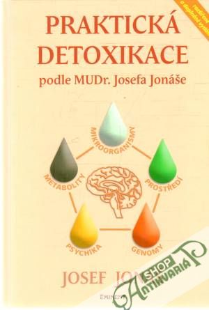 Praktická detoxikace podle MUDr. Josefa Jonáše - Jonáš Josef