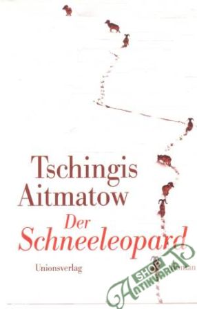 Der Schneeleopard - Aitmatow Tschingis
