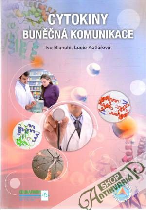 Cytokiny - buněčná komunikace - Bianchi Ivo, Kotlářová Lucie