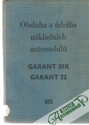 Obsluha a údržba nákladních automobilu Garant 30K, Garant 32 - Jeřábek Václav, Munz Zdeněk