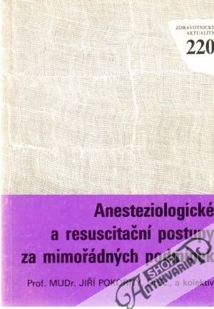 Anesteziologické a resuscitační potupy za mimořádných podmínek - Pokorný Jiří a kolektív