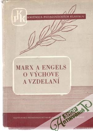 Marx a Engels o výchove a vzdelaní - Marx Karol, Engels Fridrich
