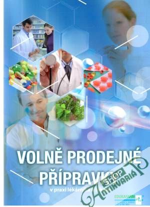 Volně prodejné přípravky v praxi lékárníka a lékaře - Kolektív autorov