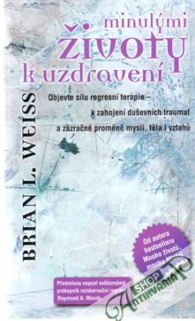 Minulými životy k uzdravení - Weiss Brian L.