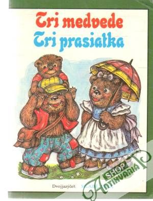 Tri medvede, tri prasiatka - Hazuchová Ľubica