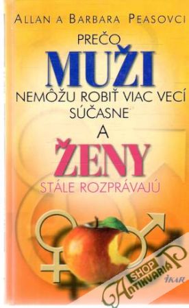 Prečo muži nemôžu robiť viac vecí súčasne a ženy stále rozprávajú - Peasovci Allan a Barbara