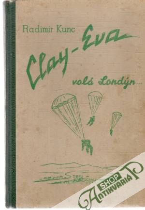 Clay-Eva volá Londýn... - Kunc Radimír