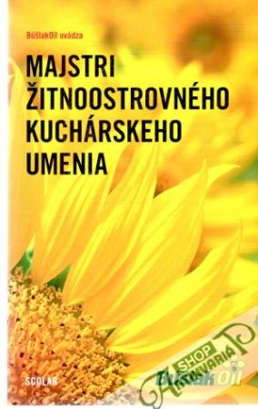 Majstri žitnoostrovného kuchárskeho umenia - Nagy Juraj