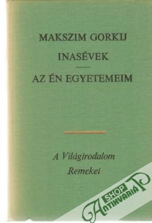 Inasévek, Az én egyetemeim - Gorkij Makszim