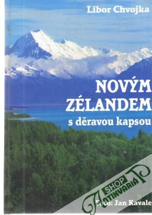 Novým Zélandem s děravou kapsou - Chvojka Libor
