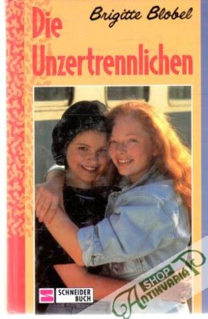 Die Unzertrennlichen - Blobel Brigitte