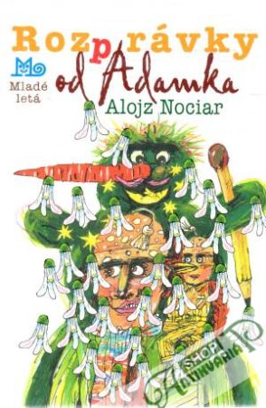 Rozprávky od Adamka - Nociar Alojz