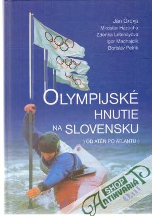 Olympijské hnutie na Slovensku - Grexa Ján a kolektív