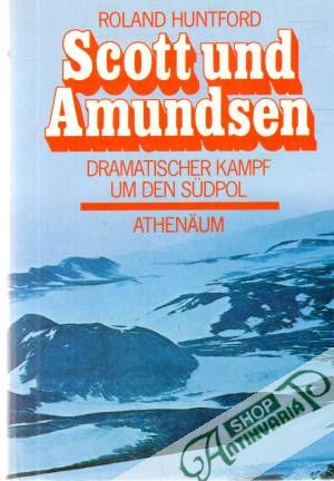 Scott und Amundsen - Huntford Roland