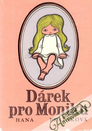 Dárek pro Moniku - Pražáková Hana