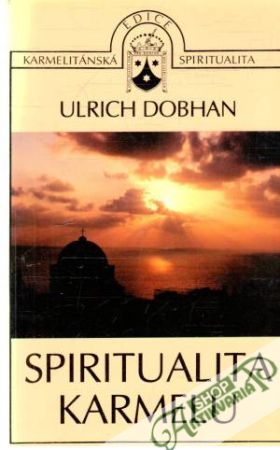 Spiritualita karmelu - Dobhan Ulrich