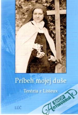 Príbeh mojej duše - Terézia z Lisieux