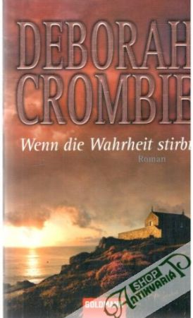 Wenn die Wahrheit stirbt - Crombie Deborah