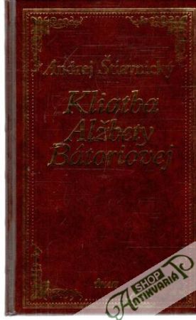 Kliatba Alžbety Bátoriovej - Štiavnický Andrej