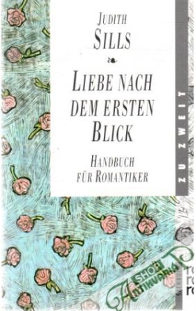 Liebe nach dem ersten Blick - Sills Judith