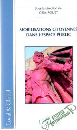 Mobilisations citoyennes dans l´espace public - Rouet Gilles