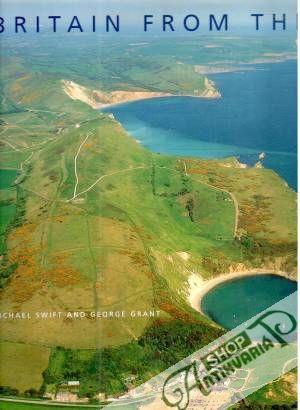 Britain from the air - Swift Michael, Grant George