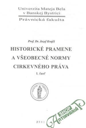 Historické pramene a všeobecné normy cirkevného práva - Krajči  Jozef