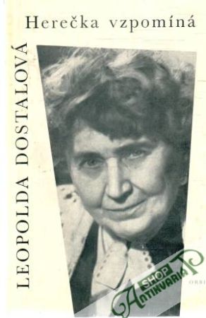 Herečka vzpomíná - Dostalová Leopolda