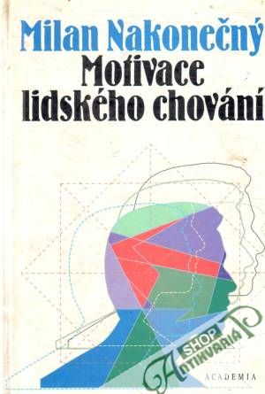 Motivace lidského chování - Nakonečný Milan