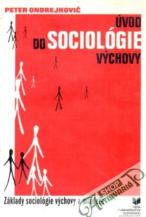 Úvod do sociológie výchovy - Ondrejkovič Peter
