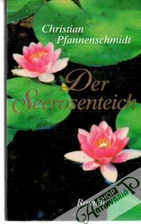Der Seerosenteich - Pfannenschmidt Christian