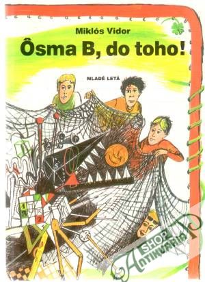 Osma B, do toho! - Vidor Miklós
