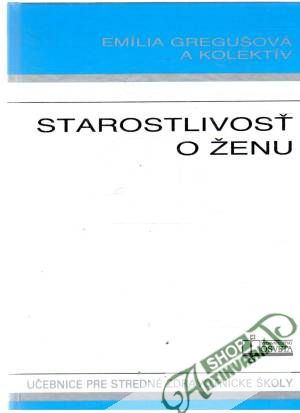 Starostlivosť o ženu - Gregušová Emília a kolektív