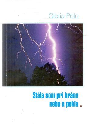 Stála som pri bráne neba a pekla - Polo Gloria