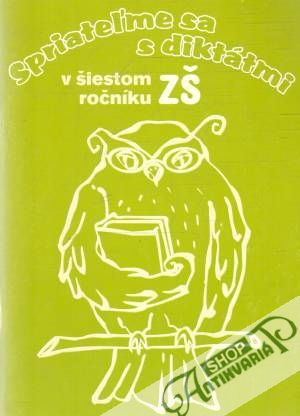 Spriateľme sa s diktátmi v šiestom ročníku ZŠ - Svobodová Margita