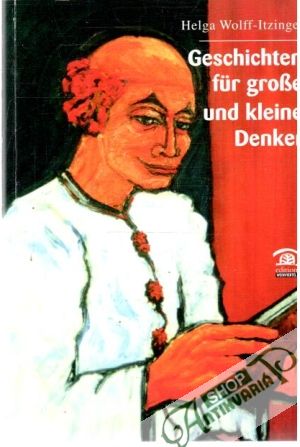 Geschichten fur grosse und kleine Denker - Wolff-Itzinger Helga