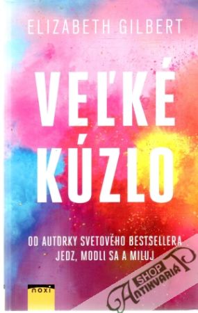 Veľké kúzlo - Gilbert Elizabeth
