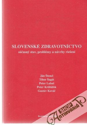 Slovenské zdravotníctvo - Štencl Ján a kolektív
